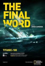 Watch Titanic: The Final Word with James Cameron Zumvo