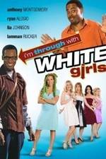 Watch I'm Through with White Girls Zumvo