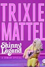 Watch Trixie Mattel: Skinny Legend Zumvo