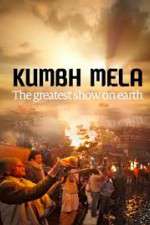 Watch Kumbh Mela: The Greatest Show on Earth Zumvo