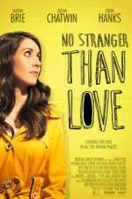 Watch No Stranger Than Love Zumvo