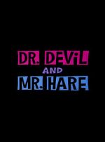 Watch Dr. Devil and Mr. Hare Zumvo