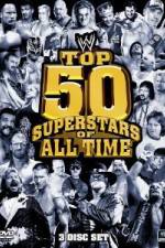 Watch WWE Top 50 Superstars of All Time Zumvo