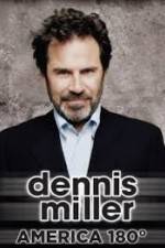 Watch Dennis Miller: America 180 Zumvo