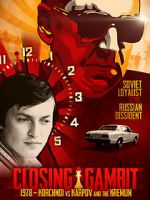 Watch Closing Gambit: 1978 Korchnoi versus Karpov and the Kremlin Zumvo