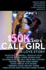 Watch $50K and a Call Girl A Love Story Zumvo