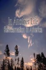 Watch In Another Life Reincarnation in America Zumvo