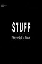 Watch Stuff A Horizon Guide to Materials Zumvo