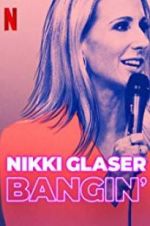 Watch Nikki Glaser: Bangin\' Zumvo