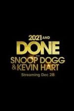 Watch 2021 and Done with Snoop Dogg & Kevin Hart (TV Special 2021) Zumvo