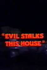 Watch Evil Stalks This House Zumvo