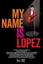 Watch My Name Is Lopez Zumvo