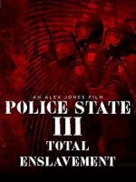 Watch Police State 3: Total Enslavement Zumvo