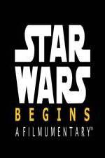 Watch Star Wars Begins: A Filmumentary Zumvo