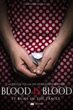 Watch Blood Is Blood Zumvo