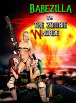 Watch Babezilla VS the Zombie WHorde Zumvo