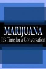 Watch Marijuana: It?s Time for a Conversation Zumvo