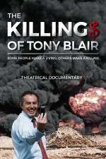 Watch The Killing$ of Tony Blair Zumvo