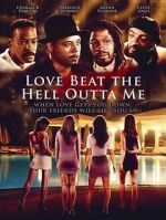 Watch Love Beat the Hell Outta Me Zumvo