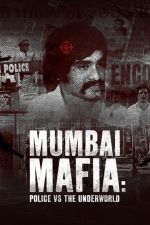 Watch Mumbai Mafia: Police vs the Underworld Zumvo