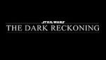 Watch Star Wars: The Dark Reckoning Zumvo