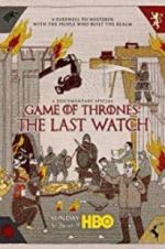 Watch Game of Thrones: The Last Watch Zumvo