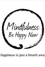 Watch Mindfulness: Be Happy Now Zumvo