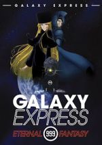 Watch The Galaxy Express 999: The Eternal Fantasy Zumvo