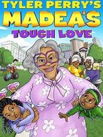 Watch Madea\'s Tough Love Zumvo