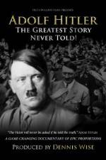 Watch Adolf Hitler: The Greatest Story Never Told Zumvo