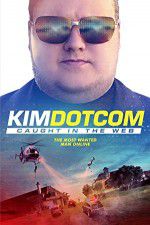 Watch Kim Dotcom Caught in the Web Zumvo