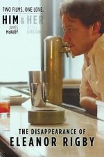 Watch The Disappearance of Eleanor Rigby: Him Zumvo