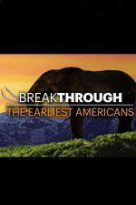 Watch Breakthrough: The Earliest Americans Zumvo