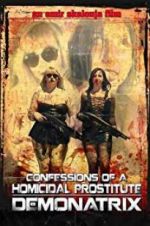 Watch Confessions Of A Homicidal Prostitute: Demonatrix Zumvo