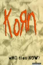 Watch Korn Who Then Now Zumvo