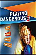 Watch Playing Dangerous 2 Zumvo