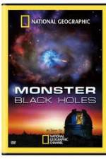 Watch National Geographic : Monster Black Holes Zumvo