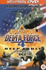 Watch Operation Delta Force 4 Deep Fault Zumvo