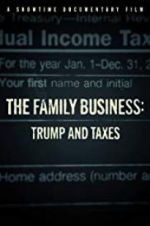 Watch The Family Business: Trump and Taxes Zumvo