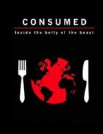 Watch Consumed: Inside the Belly of the Beast Zumvo