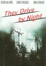 Watch They Drive by Night Zumvo