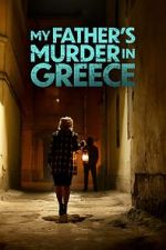 Watch My Father's Murder in Greece Zumvo