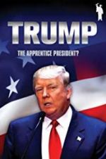 Watch Donald Trump: The Apprentice President? Zumvo