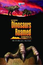 Watch When Dinosaurs Roamed America Zumvo