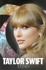 Watch The Complete Taylor Swift Story Zumvo