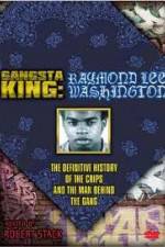 Watch Gangsta King: Raymond Lee Washington Zumvo