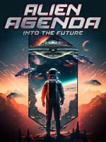 Watch Alien Agenda: Into the Future Zumvo