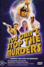 Watch You Can't Stop the Murders Zumvo