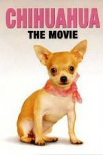 Watch Chihuahua The Movie Zumvo