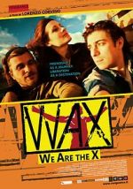 Watch WAX: We Are the X Zumvo